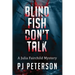 Blind Fish Don't Talk: A Julia Fairchild Mystery