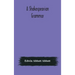A Shakespearian grammar. An attempt to illustrate some of the differences between Elizabethan and modern English. For the use of schools