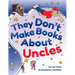 They Don't Make Books About Uncles