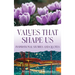 Values That Shape Us: Inspirational Stories and Quotes