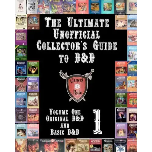 The Ultimate Unofficial Collector's Guide to D&D: Volume One: Original D&D and Basic D&D