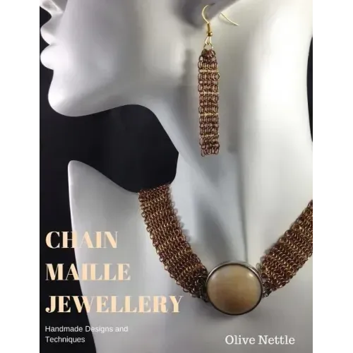 Chain Maille Jewellery: Handmade Designs and Techniques