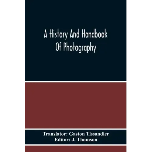 A History And Handbook Of Photography