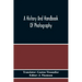 A History And Handbook Of Photography