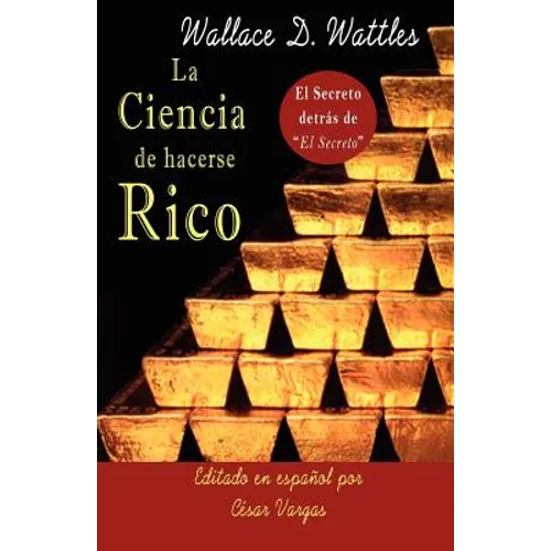La Ciencia de Hacerse Rico: El Secreto detrás de El Secreto