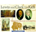 Lewis and Clark for Kids: Their Journey of Discovery with 21 Activities Volume 9