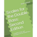 Scales for the Double Bass: Second Edition: Complete Scales and Arpeggios for the Double Bass