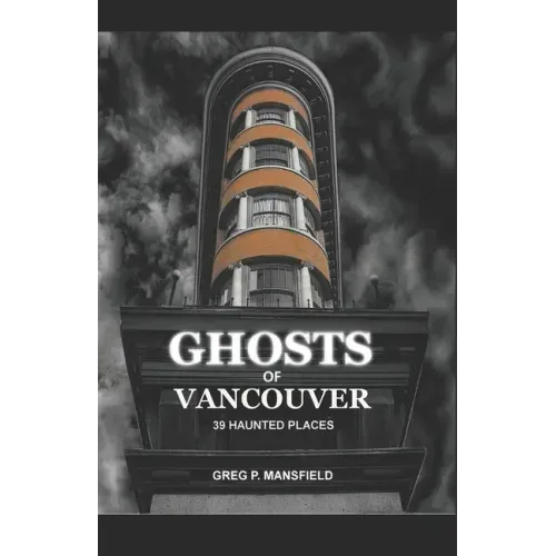 Ghosts of Vancouver: 39 Haunted Places