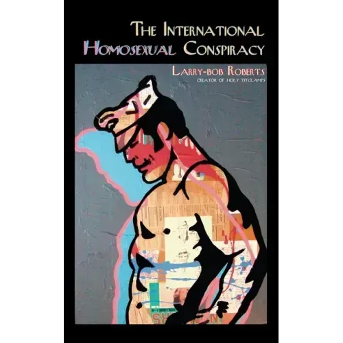 The International Homosexual Conspiracy