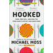 Hooked: Food, Free Will, and How the Food Giants Exploit Our Addictions
