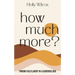 How Much More?