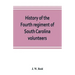 History of the Fourth regiment of South Carolina volunteers, from the commencement of the war until Lee's surrender