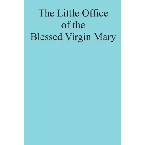 The Little Office of the Blessed Virgin Mary