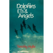 Dolphins, Ets & Angels: Adventures Among Spiritual Intelligences