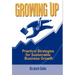 Growing Up: Practical Strategies for Sustainable Business Growth