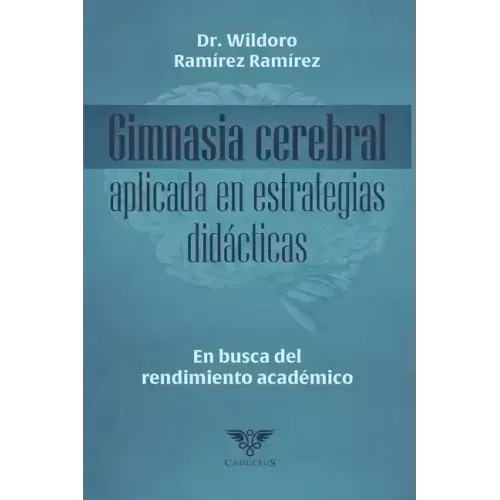 Gimnasia cerebral aplicada en estrategias didácticas: En busca del rendimiento académico