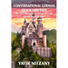 Conversational German Quick and Easy: The Most Advanced Revolutionary Technique to Learn German Language. For Begginers, Intermediate and Advanced Spe
