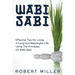 Wabi-Sabi: Effective Tips for Living A Long And Meaningful Life Using The Principles Of Wabi-Sabi