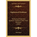 Algebraical Problems: Producing Simple And Quadratic Equations, With Their Solutions (1841)