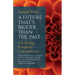 A Future That's Bigger Than the Past: Towards the Renewal of the Church
