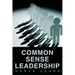 Common Sense Leadership