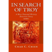 In Search of Troy, 2nd Edition: An Unusual History Detective Story