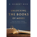 Unlocking the Books of Moses: A 40-Day Journey Through the First Five Books of the Bible