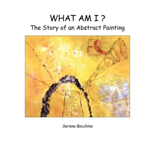 What Am I? the Story of an Abstract Painting