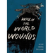 When the World Wounds