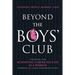 Beyond the Boys' Club: Achieving Career Success as a Woman Working in a Male Dominated Field