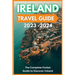 Ireland Travel Guide 2023-2024 - The Complete Pocket Guide to Discover Ireland
