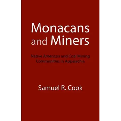 Monacans and Miners: Native American and Coal Mining Communities in Appalachia