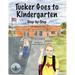 Tucker Goes to Kindergarten