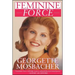 Feminine Force: Release the Power Within You to Create the Life You Deserve