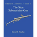 Firearm Anatomy - Book II The STEN Submachine Gun
