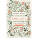 Sanctuary: Cultivating a Quiet Heart in a Noisy and Demanding World