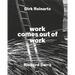 Dirk Reinartz & Richard Serra: Work Comes Out of Work