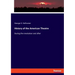 History of the American Theatre: During the revolution and after