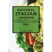 Regional Italian Recipes 2022: Authentic Delicious Recipes of the Italian Tradition