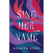 Sing Her Name