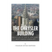 The Chrysler Building: The History of One of New York City's Most Famous Landmarks