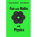 Fun with Maths and Physics