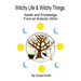 Witchy Life & Witchy Things: Spells and Knowledge From an Eclectic Witch