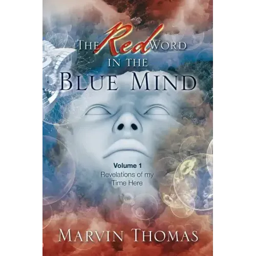 The Red Word in the Blue Mind: Volume: 1. Revelations of My Time Here