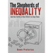 The Shepherds of Inequality: And the Futility of Our Efforts to Stop Them