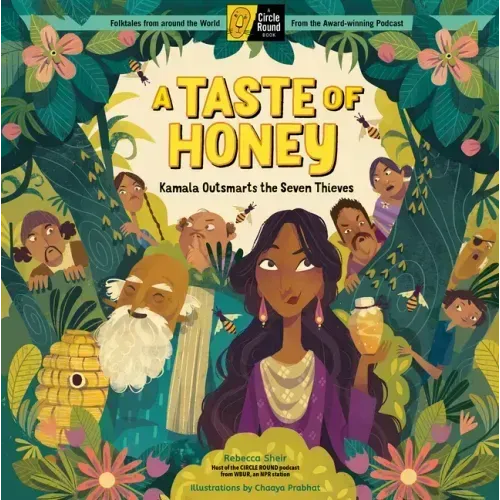 A Taste of Honey: Kamala Outsmarts the Seven Thieves; A Circle Round Book