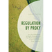 Regulation by Proxy: How the USDA Relies on Public, Nonprofit, and For-Profit Intermediaries to Oversee Organic Food in the U.S.