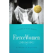 Fierce Women: The Power of a Soft Warrior (True Woman)