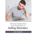 Clinical Assessment and Treatment of Eating Disorders