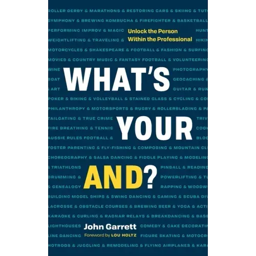 What's Your "And"?: Unlock the Person Within the Professional